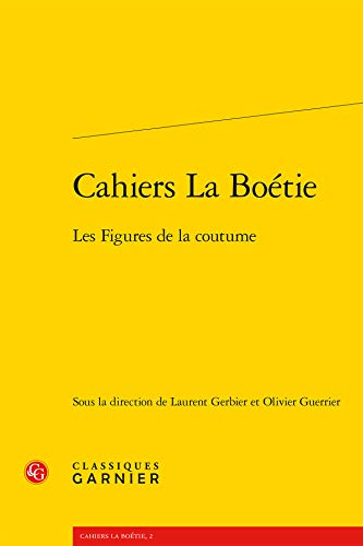 Cahiers La Boétie: Les Figures de la coutume von CLASSIQ GARNIER